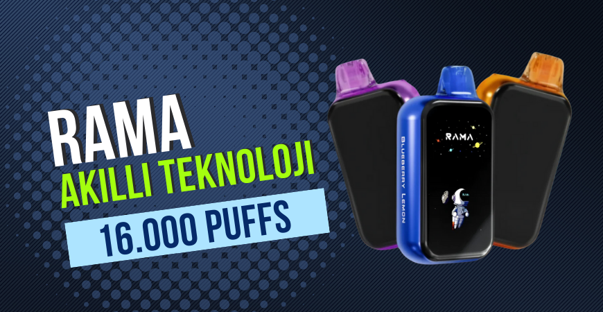 RAMA 16000 Puffs: Akıllı Teknoloji ile Geliştirilmiş Premium Disposable Vape