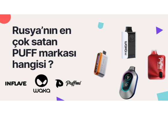 Rusya’da En Çok Satan Hangisi? Inflave mi, Waka mı, Puffmi mi? (2025 Pazar Rehberi)