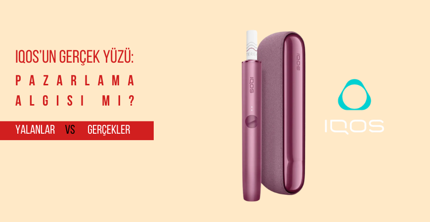 IQOS’un Gerçek Yüzü: Zenginlik yani Statü Göstergesi mi, Pazarlama Algısı mı?