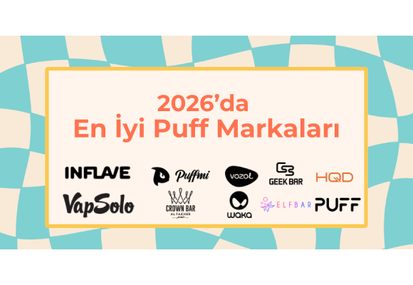2026’da En İyi Puff Markaları: Geek Bar, Vapsolo, Inflave, Puffmi, Al Fakher Karşılaştırması