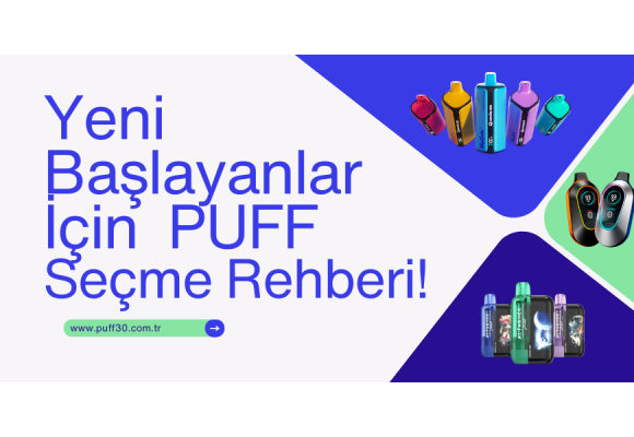 Yeni Başlayanlar İçin Puff Seçme Rehberi | Temel Bilgiler